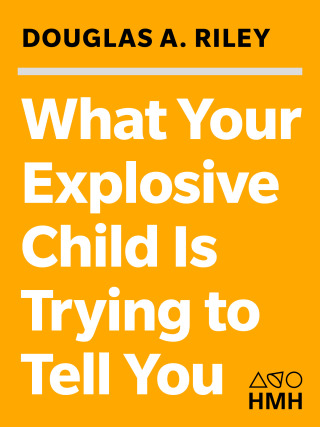 Cover image: What Your Explosive Child Is Trying To Tell You 9780547527024