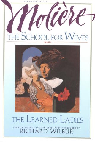 Cover image: The School For Wives And The Learned Ladies, By Molière 9780156795029