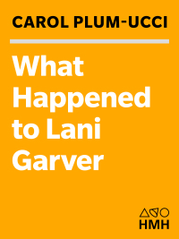 Omslagafbeelding: What Happened to Lani Garver 9780152050887