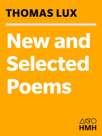 Cover image: New And Selected Poems Of Thomas Lux 9780395924884
