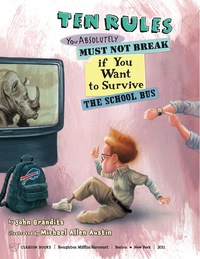 Cover image: Ten Rules You Absolutely Must Not Break If You Want to Survive the School Bus 9781328500175