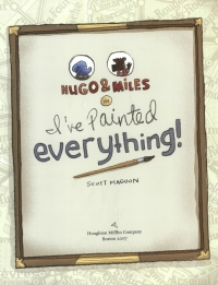 Cover image: Hugo and Miles in I've Painted Everything 9780618646388