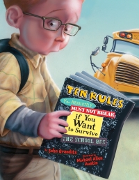 Cover image: Ten Rules You Absolutely Must Not Break if You Want to Survive the School Bus 9781328500175