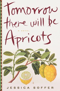 Cover image: Tomorrow There Will Be Apricots 9780544289734