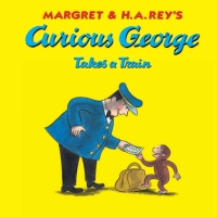 表紙画像: Curious George Takes a Train 9780618065677