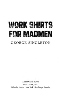 Cover image: Work Shirts for Madmen 9780151013074