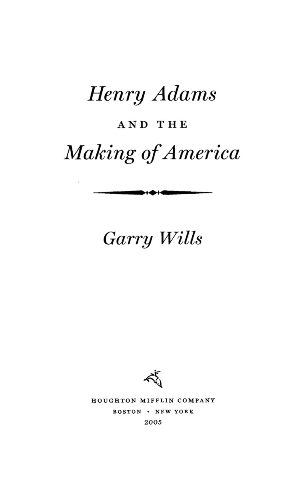 Henry Adams and the Making of America