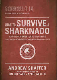 Cover image: How to Survive a Sharknado and Other Unnatural Disasters 9780553418132