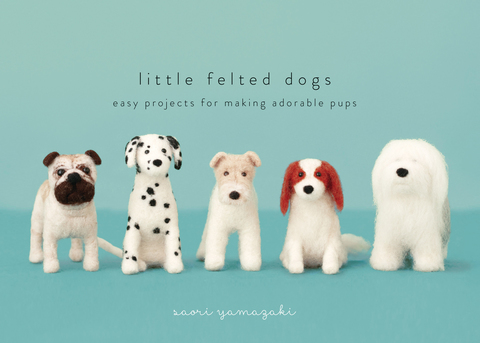 Little Felted Dogs: Easy Projects for Making Adorable Needle Felted Pups - FULL INSTANT DOWNLOAD | PDF DOCX EPUB