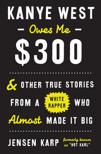 Cover image: Kanye West Owes Me $300 9780451498878