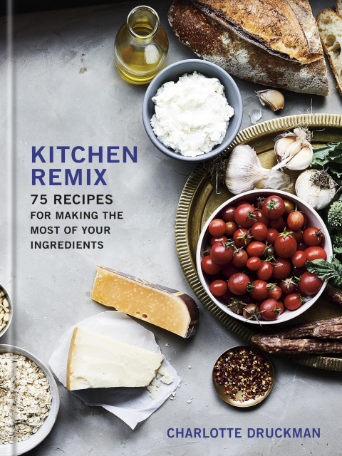 Kitchen Remix: 75 Recipes for Making the Most of Your Ingredients: A Cookbook - FULL INSTANT DOWNLOAD | PDF DOCX EPUB