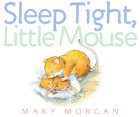 Cover image: Sleep Tight, Little Mouse 9780375823084