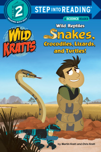 Cover image: Wild Reptiles: Snakes, Crocodiles, Lizards, and Turtles (Wild Kratts) 9780553507751
