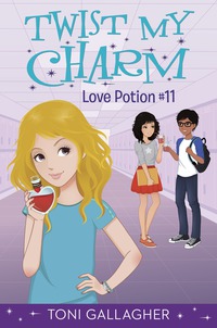 Cover image: Twist My Charm: Love Potion #11 9780553511192