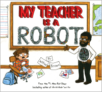 Cover image: My Teacher is a Robot 9780553534511