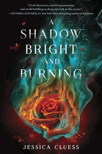 Cover image: A Shadow Bright and Burning (Kingdom on Fire, Book One) 1st edition 9780553535907