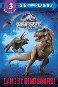 Cover image: Danger: Dinosaurs! (Jurassic World) 9780553536874
