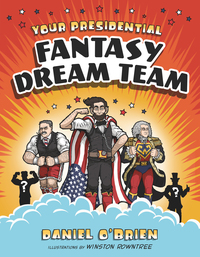 Cover image: Your Presidential Fantasy Dream Team 9780553537475