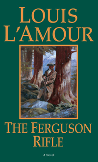Cover image: The Ferguson Rifle (Louis L'Amour's Lost Treasures) 9780553253030