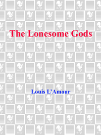 Cover image: The Lonesome Gods (Louis L'Amour's Lost Treasures) 9780553235555