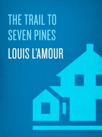 Cover image: The Trail to Seven Pines 9780553561784