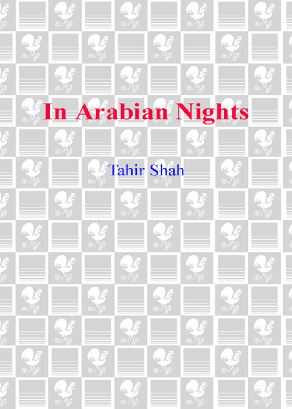 In Arabian Nights A Caravan of Moroccan Dreams 1st Edition