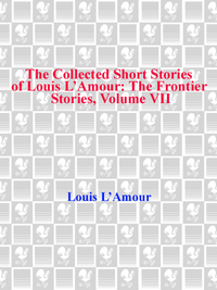 Cover image: The Collected Short Stories of Louis L'Amour, Volume 7 9780553807684