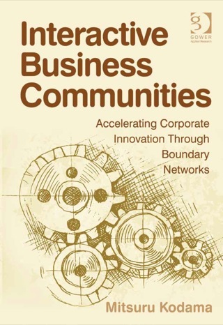 Cover image: Interactive Business Communities: Accelerating Corporate Innovation through Boundary Networks 9780566089282