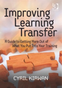 Cover image: Improving Learning Transfer: A Guide to Getting More Out of What You Put Into Your Training 9780566088445
