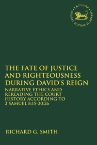 Omslagafbeelding: The Fate of Justice and Righteousness during David's Reign 1st edition 9780567689276