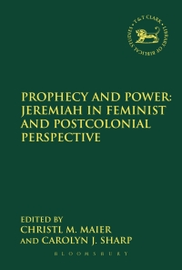 Imagen de portada: Prophecy and Power: Jeremiah in Feminist and Postcolonial Perspective 1st edition 9780567663054