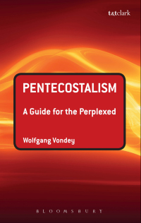 Cover image: Pentecostalism: A Guide for the Perplexed 1st edition 9780567522269