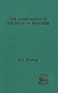 Cover image: The Composition of the Book of Proverbs 1st edition 9781441155993