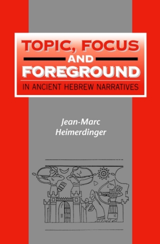 Cover image: Topic, Focus and Foreground in Ancient Hebrew Narratives 1st edition 9781841270142