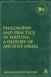 صورة الغلاف: Philosophy and Practice in Writing a History of Ancient Israel 1st edition 9780567109897