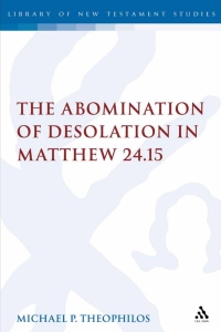 Cover image: The Abomination of Desolation in Matthew 24.15 1st edition 9780567072191