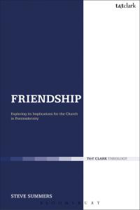 Imagen de portada: Friendship: Exploring its Implications for the Church in Postmodernity 1st edition 9780567556356