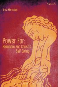 Cover image: Power For: Feminism and Christ's Self-Giving 1st edition 9780567303455