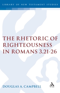 Cover image: The Rhetoric of Righteousness in Romans 3.21-26 1st edition 9781850752943