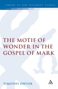 صورة الغلاف: The Motif of Wonder in the Gospel of Mark 1st edition 9781850756033