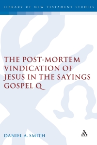 Imagen de portada: The Post-Mortem Vindication of Jesus in the Sayings Gospel Q 1st edition 9780567044747