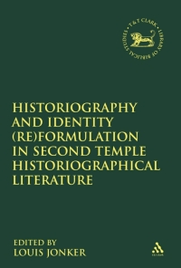 Omslagafbeelding: Historiography and Identity (Re)formulation in Second Temple Historiographical Literature 1st edition 9780567049971