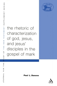 Immagine di copertina: The Rhetoric of Characterization of God, Jesus and Jesus' Disciples in the Gospel of Mark 1st edition 9780567028105