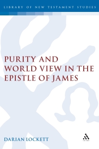 Omslagafbeelding: Purity and Worldview in the Epistle of James 1st edition 9780567033116