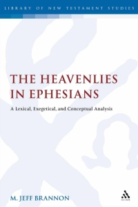 صورة الغلاف: The Heavenlies in Ephesians 1st edition 9780567605450