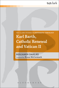 Cover image: Karl Barth, Catholic Renewal and Vatican II 1st edition 9780567616869
