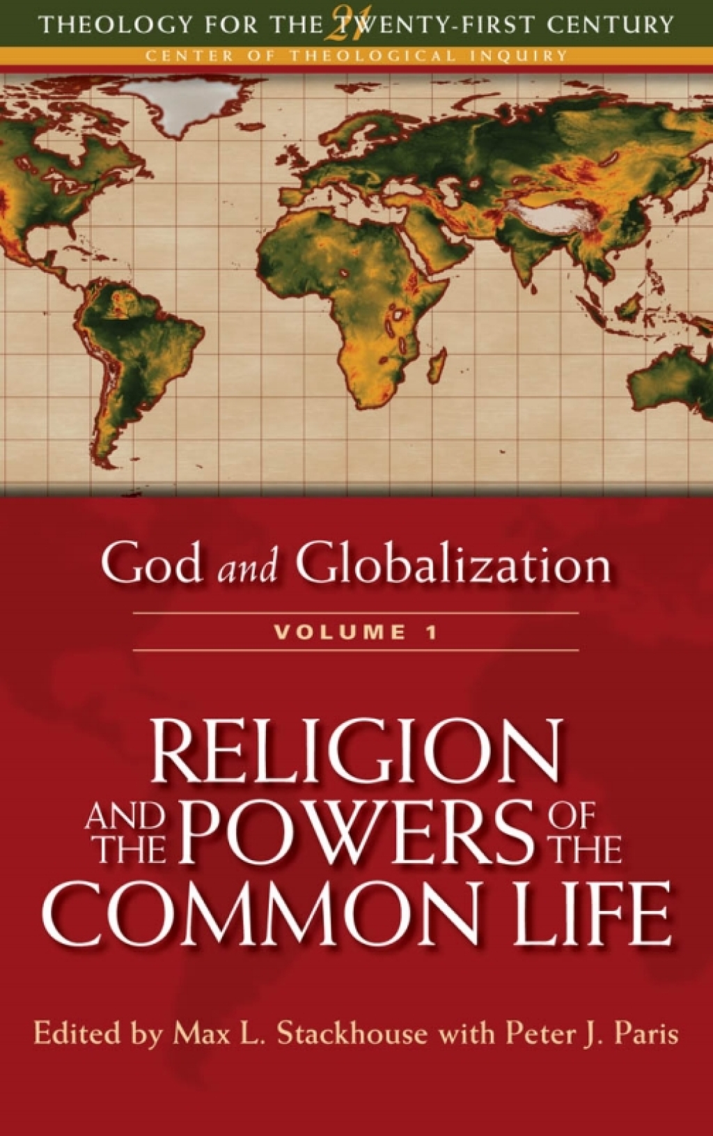 God and Globalization: Volume 1 Religion and the Powers of the Common Life 1st Edition