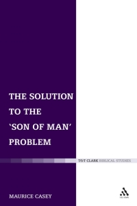 صورة الغلاف: The Solution to the 'Son of Man' Problem 1st edition 9780567030702
