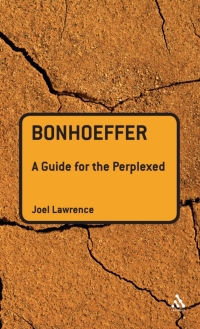 表紙画像: Bonhoeffer: A Guide for the Perplexed 1st edition 9780567032379