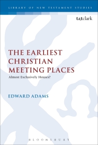 Cover image: The Earliest Christian Meeting Places 1st edition 9780567663146